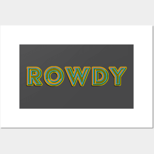 ROWDY Posters and Art
